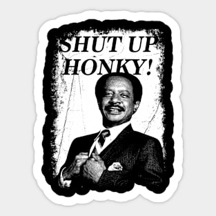 Shut Up Honky! Vintage Distressed Sticker